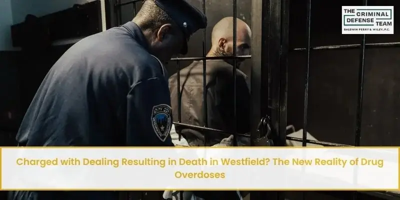 charged with dealing resulting in death in westfield