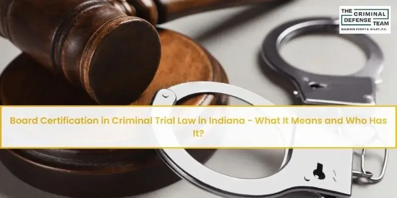 board certification in criminal trial law in indiana