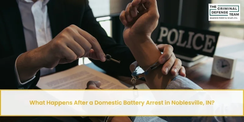 what happens after a domestic battery arrest in noblesville