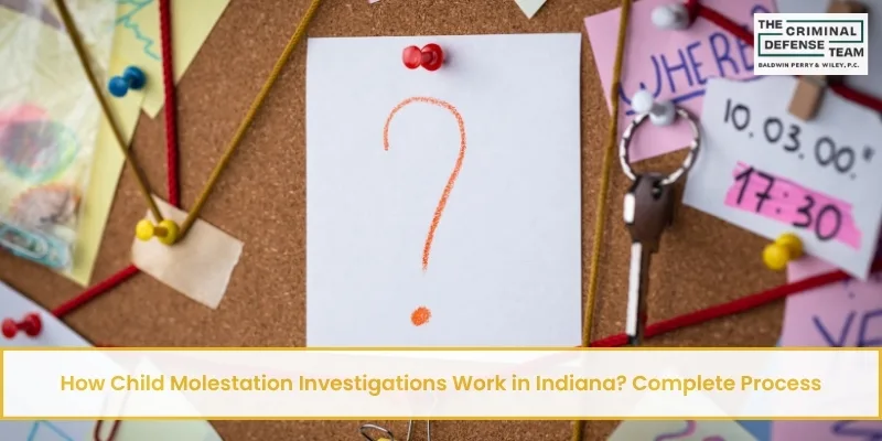 how child molestation investigations work in indiana